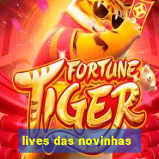 lives das novinhas